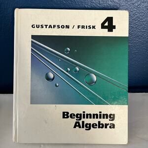 Beginning Algebra 4 Gustafson Frisk